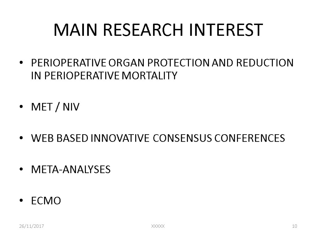 MAIN RESEARCH INTEREST PERIOPERATIVE ORGAN PROTECTION AND REDUCTION IN PERIOPERATIVE MORTALITY MET / NIV